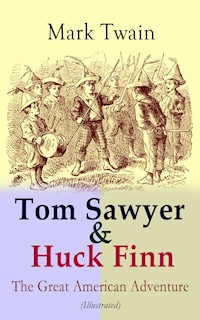 Tom Sawyer & Huck Finn – The Great American Adventure (Illustrated) - Mark Twain - ebook