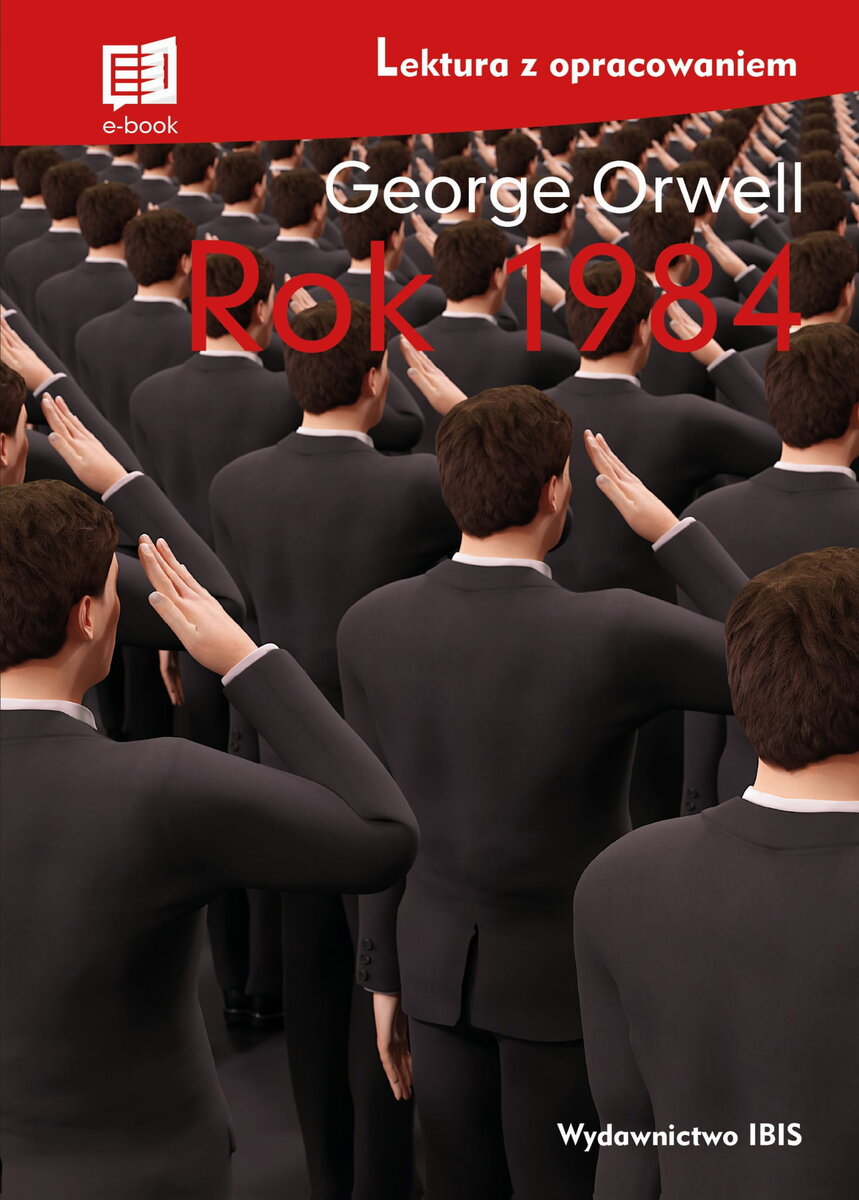 Rok 1984 (lektura z opracowaniem) - George Orwell - książka