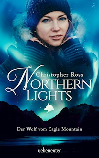 Northern Lights - Der Wolf vom Eagle Mountain (Northern Lights, Bd. 1) - Christopher Ross - ebook