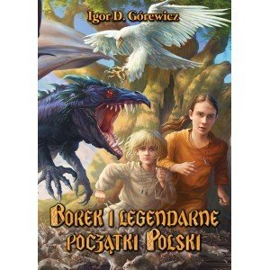 Borek i legendarne początki Polski - Igor D. Górewicz - książka