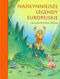 Najsłynniejsze legendy europejskie - Inkiow Dimiter - książka