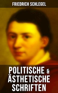 Friedrich Schlegel: Politische & Ästhetische Schriften - Schlegel Friedrich - ebook