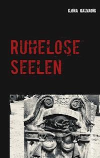 Ruhelose Seelen - Ilona Galvagni - ebook