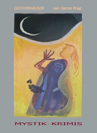 Geisterhäuser - Sanne Prag - ebook