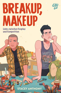 Breakup, Makeup - Liebe zwischen Cosplay und Competition - Stacey Anthony - ebook
