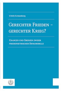 Gerechter Frieden – gerechter Krieg? - Ulrich Kronenberg - ebook