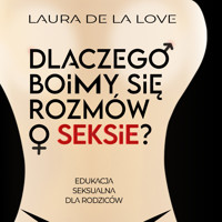 Dlaczego boimy się rozmów o seksie? - Laura De La Love - audiobook