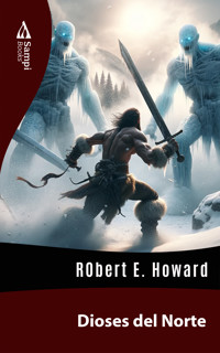 Dioses del Norte - Robert E. Howard - ebook