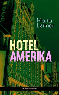 Hotel Amerika (Krimi-Klassiker) - Maria Leitner - ebook