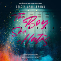 The Boy She Hates - Stacey Marie Brown - audiobook