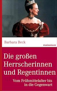 Die großen Herrscherinnen und Regentinnen - Barbara, Dr. Beck - ebook