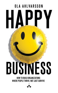 Happy Business - Ola Ahlvarsson - ebook