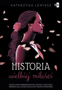 Historia wielkiej miłości - Lemiesz Katarzyna - ebook + książka