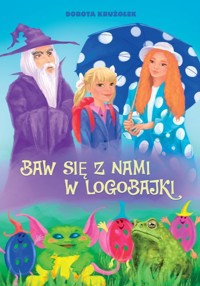 Baw się z nami w logobajki - Krużołek Dorota - książka
