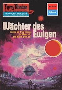 Perry Rhodan 667: Wächter des Ewigen -  william voltz - ebook