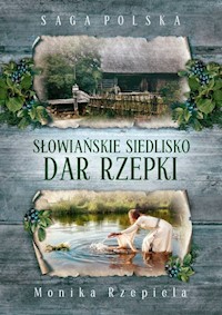 Słowiańskie siedlisko Dar Rzepki - Rzepiela Monika - książka