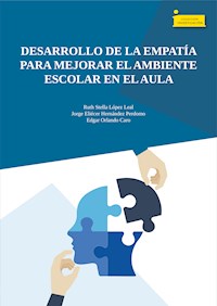 Desarrollo de la empatía para mejorar el ambiente escolar en el aula - Ruth Stella López Leal - ebook
