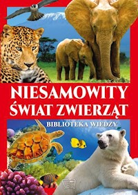 Niesamowity świat zwierząt - Włodarczyk Joanna - książka