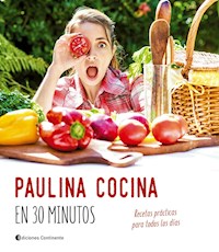 Paulina cocina en 30 minutos - Paulina Cocina - ebook