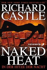 Castle 2: Naked Heat - In der Hitze der Nacht - Richard Castle - ebook