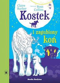 Kostek i zagubiony koń - Claire Barker - książka