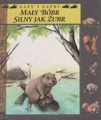 Mały bóbr silny jak żubr - Ariane Chottin - ebook