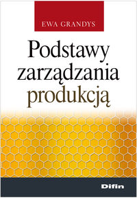 Podstawy zarządzania produkcją - Grandys Ewa - książka