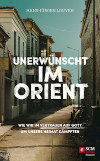Unerwünscht im Orient - Hans-Jürgen Louven - ebook