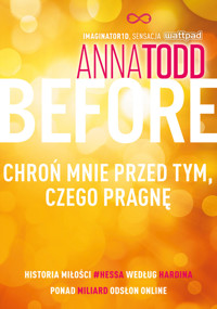 Before. Chroń mnie przed tym, czego pragnę - Anna Todd - ebook + książka