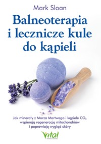 Balneoterapia i lecznicze kule do kąpieli - Mark Sloan - książka