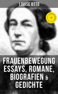 Louise Otto: Frauenbewegung Essays, Romane, Biografien & Gedichte - Louise Otto - ebook