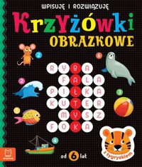 Krzyżówki obrazkowe z tygryskiem. Od 6 lat. Wpisuję i rozwiązuję - Karlik Beata - książka