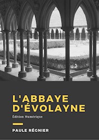 L'abbaye d'Evolayne - Paule Régnier - ebook