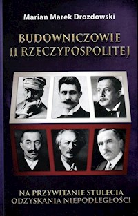 Budowniczowie II Rzeczypospolitej - Drozdowski Marian M. - książka