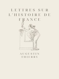 Lettres sur l'histoire de France - Augustin Thierry - ebook