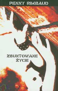 Zbuntowane życie - Penny Rimbaud - książka