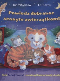 Powiedz dobranoc sennym zwierzątkom - Whybrow Ian, Eaves Ed - książka