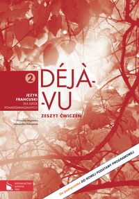 Déjà-vu 2 Zeszyt ćwiczeń Język francuski - Migdalska Grażyna, Ratuszniak Aleksandra - książka