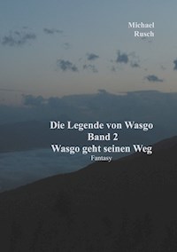 Die Legende von Wasgo Band 2 - Michael Rusch - ebook