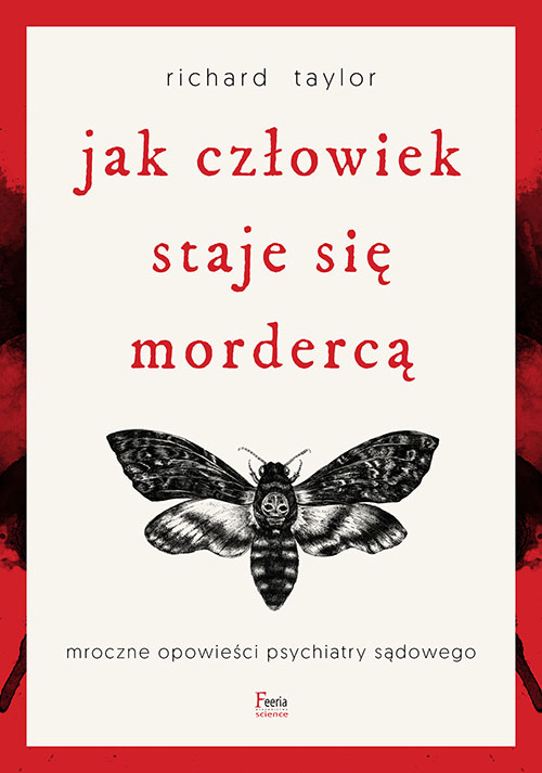 Jak człowiek staje się mordercą. Mroczne opowieści psychiatry sądowego - Richard Taylor - ebook + audiobook + książka