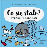 Co się stało? Straszny bałagan - Lijklema Karolina, Lijklema Hans - książka