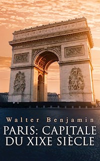 Paris: Capitale du XIXe siècle - Walter  Benjamin - ebook