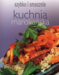 Kuchnia marokańska Szybko i smacznie -  - książka