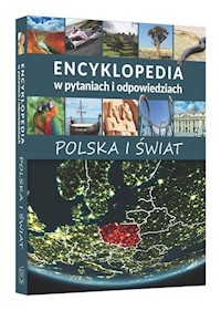 Encyklopedia w pytaniach i odpowiedziach Polska i świat -  - książka
