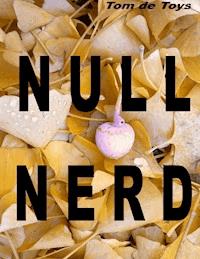 Null Nerd - Tom De Toys - ebook