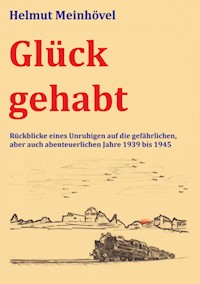 Glück gehabt - Helmut Meinhövel - ebook