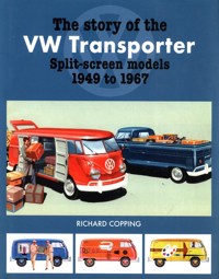 The Story of the VW Transporter Split-Screen Models 1949-1967 - Copping Richard - książka