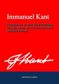 Prolegomena zu einer jeden künftigen Metaphysik die als Wissenschaft wird auftreten können - Immanuel Kant - ebook