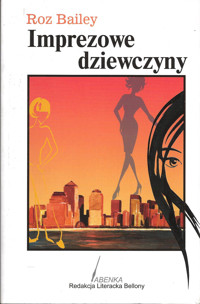 Imprezowe dziewczyny - Roz Bailey - ebook