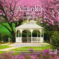 Altanka pod magnolią - Podleska Sandra - ebook + audiobook + książka